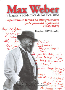 MAX WEBER Y LA GUERRA ACADÉMICA DE LOS CIEN AÑOS